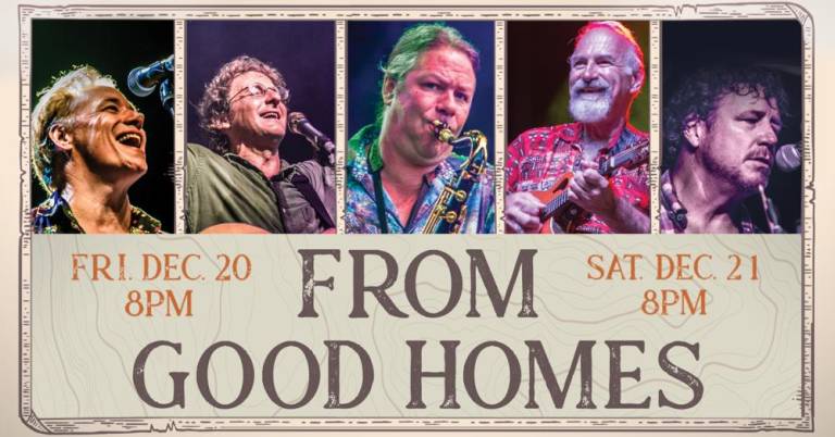 'From Good Homes' is performing at 8 p.m. on Saturday, Dec. 21 at the Newton Theatre.